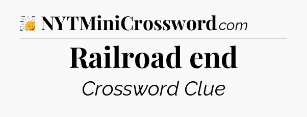 Railroad end - 7 Little Words
