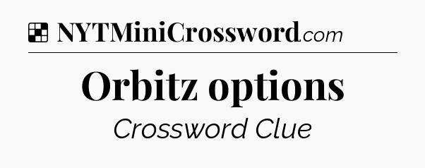 Solution: Orbitz options - NYT Crossword