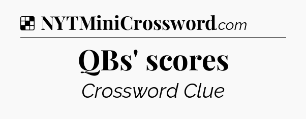 Solution: QBs' scores - NYT Crossword