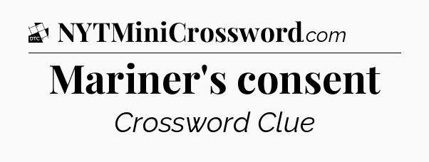 Mariner's consent - Daily Themed Classic Crossword