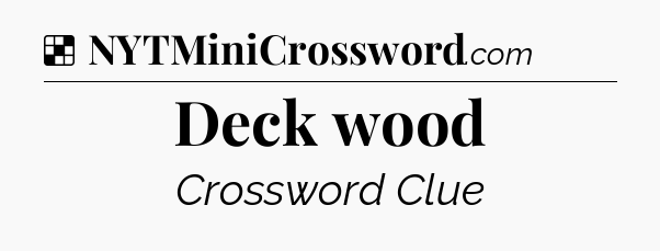 Solution: Deck wood - NYT Crossword