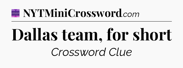 Dallas team, for short - Thomas Joseph Crossword