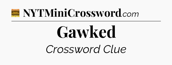 Gawked - Eugene Sheffer Crossword