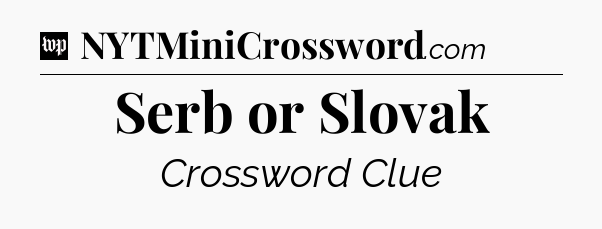 Serb or Slovak Crossword Clue