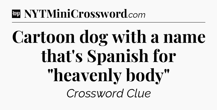 Cartoon dog with a name that's Spanish for 