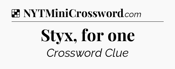 Solution: Styx, for one - NYT Crossword