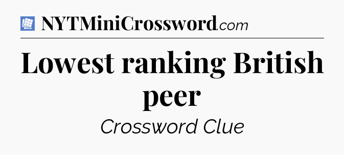 Lowest ranking British peer Puzzle Page Crossword Clue