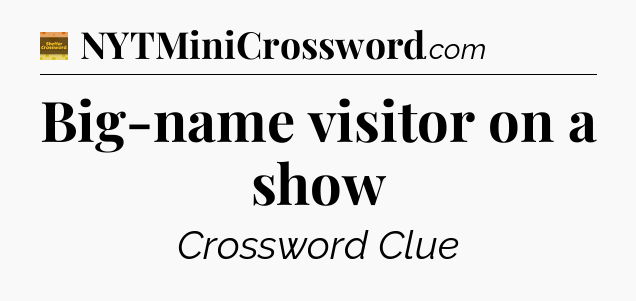 Big-name visitor on a show - Eugene Sheffer Crossword