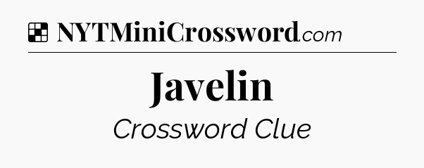 Solution: Javelin - NYT Crossword