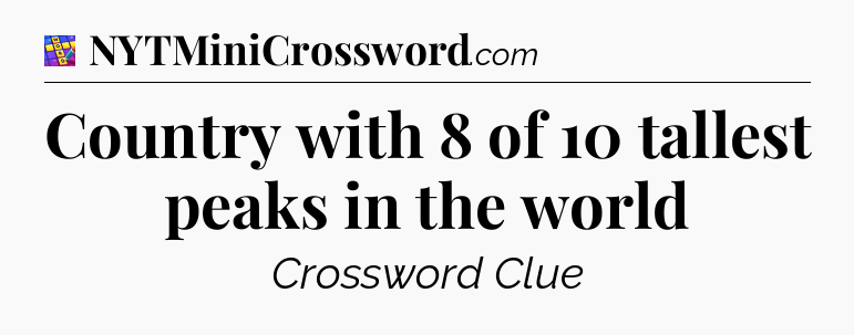 Country with 8 of 10 tallest peaks in the world Codycross