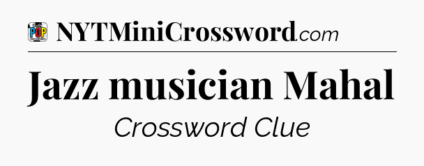Jazz musician Mahal Crossword Clue