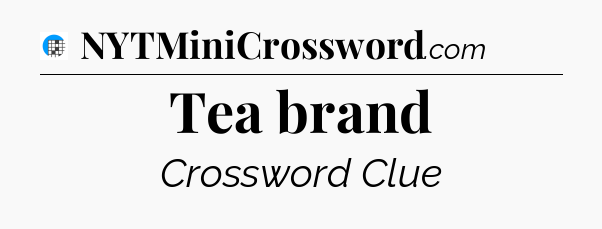 Tea brand Crossword Clue