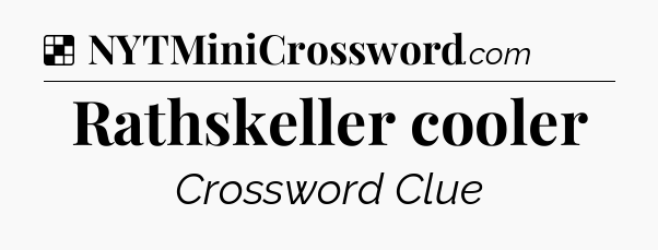 Solution: Rathskeller cooler - NYT Crossword