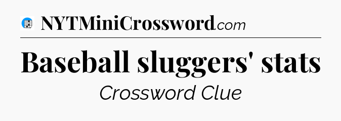 Baseball sluggers' stats Crossword Clue