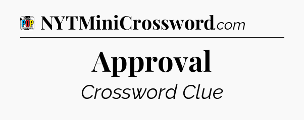 Approval Crossword Clue