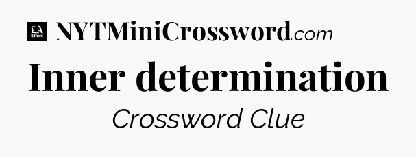 Inner determination - LA Times Crossword