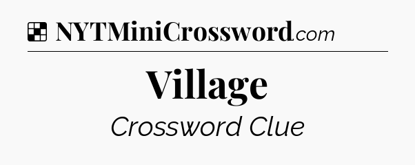 Solution: Village - NYT Crossword