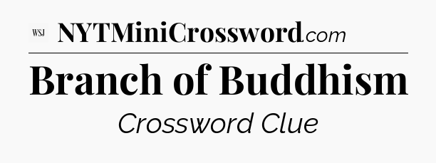 Branch of Buddhism - WSJ Crossword