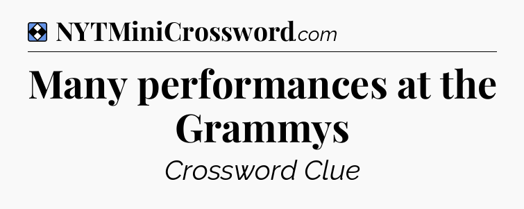Solution: Many performances at the Grammys - NYT Mini Crossword