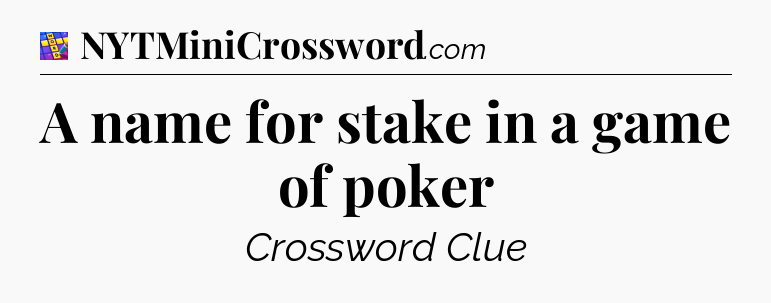 A name for stake in a game of poker Codycross