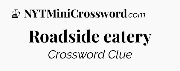 Roadside eatery - Daily Themed Classic Crossword