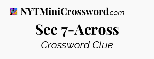See 7-Across Crossword Clue
