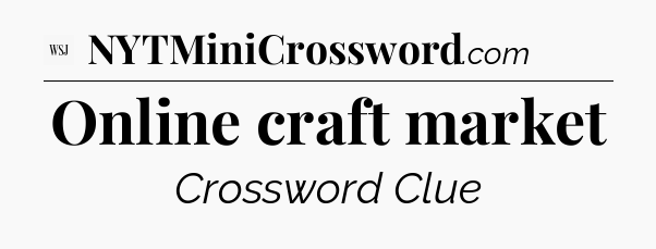 Online craft market - WSJ Crossword