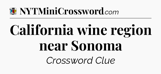 California wine region near Sonoma Crossword Clue