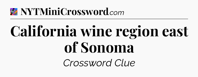 California wine region east of Sonoma Crossword Clue