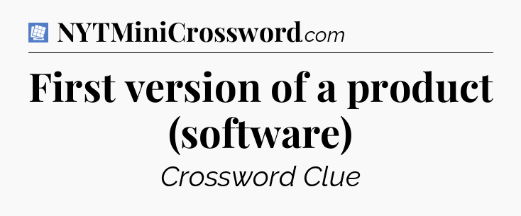 First version of a product (software) Puzzle Page Crossword Clue