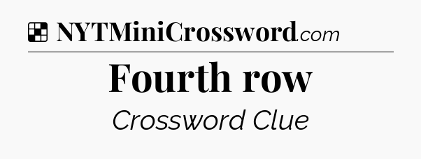 Solution: Fourth row - NYT Crossword