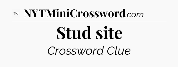 Stud site - WSJ Crossword