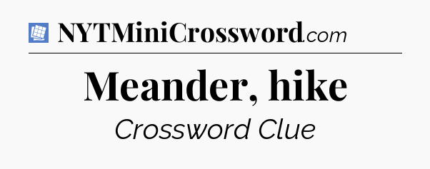 Meander, hike Puzzle Page Crossword Clue