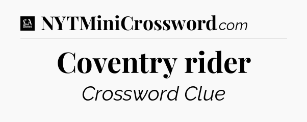 Coventry rider - LA Times Crossword