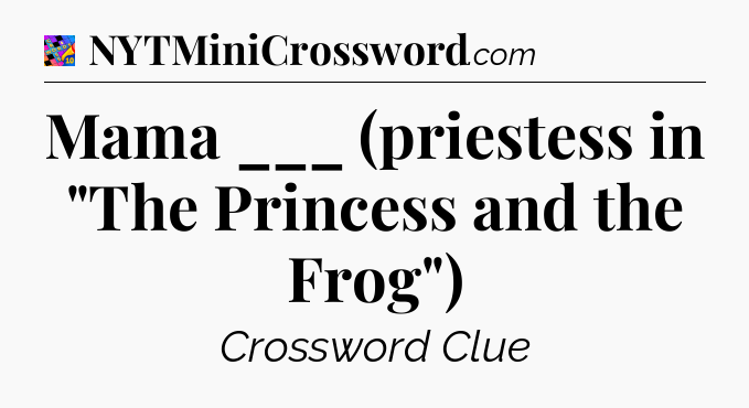 Mama ___ (priestess in 