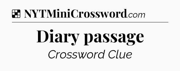 Solution: Diary passage - NYT Crossword