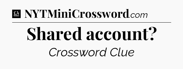 Shared account - LA Times Crossword