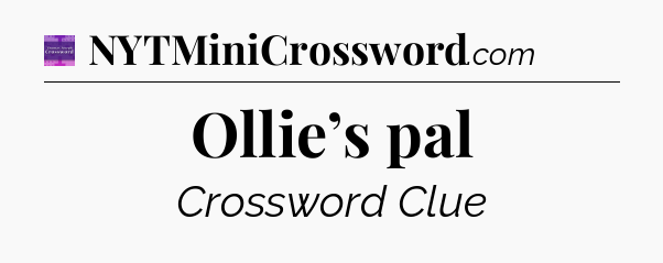 Ollie’s pal - Thomas Joseph Crossword