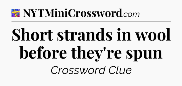 Short strands in wool before they're spun Codycross