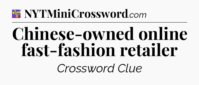 Chinese-owned online fast-fashion retailer Codycross