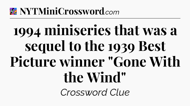 1994 miniseries that was a sequel to the 1939 Best Picture winner 