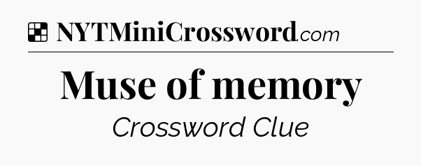 Solution: Muse of memory - NYT Crossword