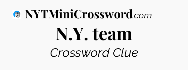 N.Y. team Crossword Clue