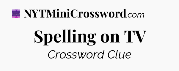 Spelling on TV - Thomas Joseph Crossword