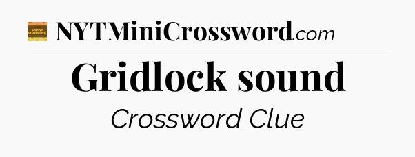 Gridlock sound - Eugene Sheffer Crossword