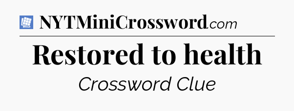 Restored to health Puzzle Page Crossword Clue