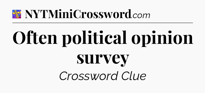 Often political opinion survey Codycross