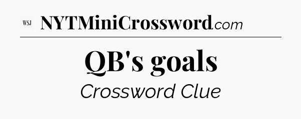QB's goals - WSJ Crossword