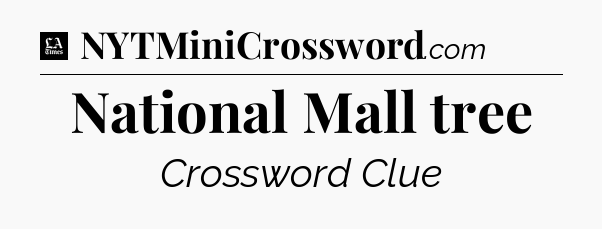 National Mall tree - LA Times Crossword