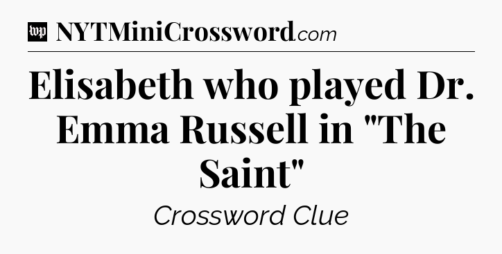 Elisabeth who played Dr. Emma Russell in 